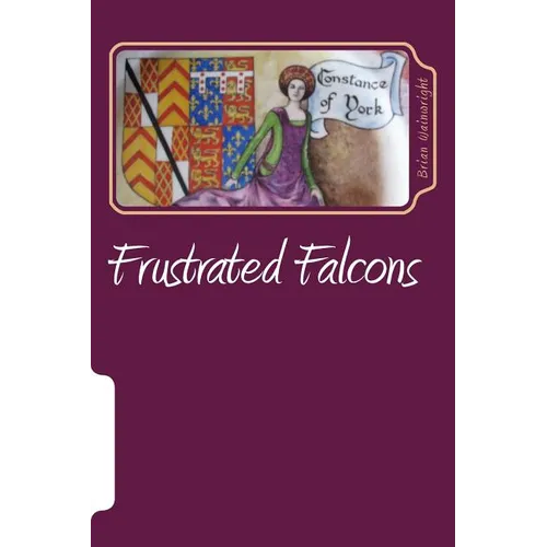 Frustrated Falcons: The Three Children of Edmund of Langley