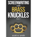 Screenwriting with Brass Knuckles: Book 1