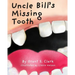 Uncle Bill's Missing Tooth