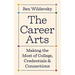 The Career Arts: Making the Most of College, Credentials, and Connections