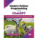 Modern Python Programming using ChatGPT: 10x your software development skills with Python (English Edition)