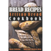 Bread Recipes: Artisan Bread Cookbook
