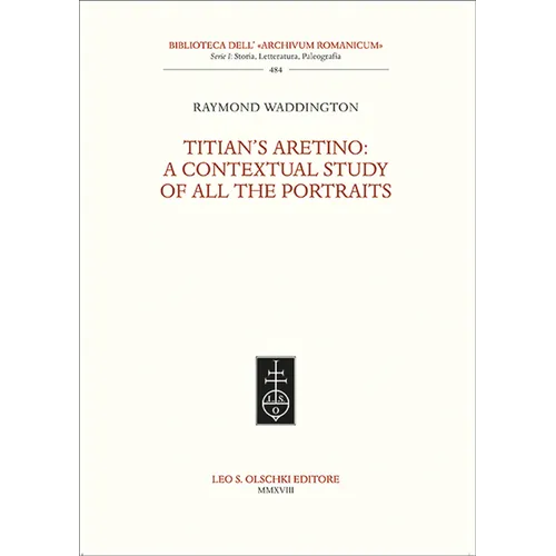 Titian's Aretino: A Contextual Study of All the Portraits