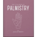 The Little Book of Palmistry: Predict Your Future in the Lines of Your Palms