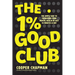 The 1% Good Club: The Simple Way to Transform Your Mental Health in Just 14 Minutes a Day