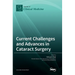 Current Challenges and Advances in Cataract Surgery