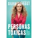 Personas Tóxicas: Cómo Identificarlas Y Liberarte de Los Narcisistas Para Siempre / Toxic People
