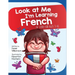 Look At Me I'm Learning French: A Story For Ages 3-6