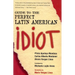 Guide to the Perfect Latin American Idiot