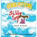 Creation, Silly ily, (child of God)