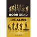 Born Dead, Die Alive: Cultivating a Humane Humanity with Technology