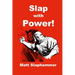 Slap with Power!