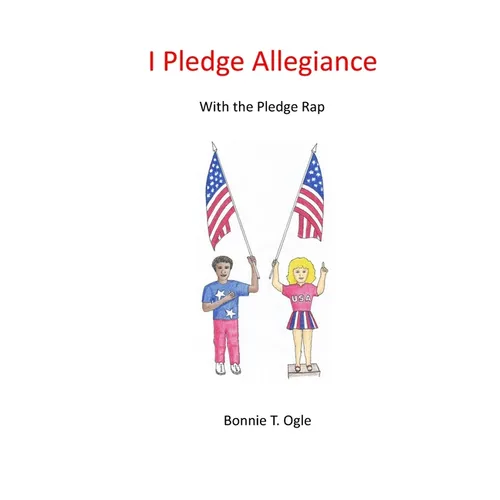 I Pledge Allegiance: With the Pledge Rap