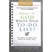 What If God Wrote Your To-Do List?: 52 Ways to Make the Most of Every Day