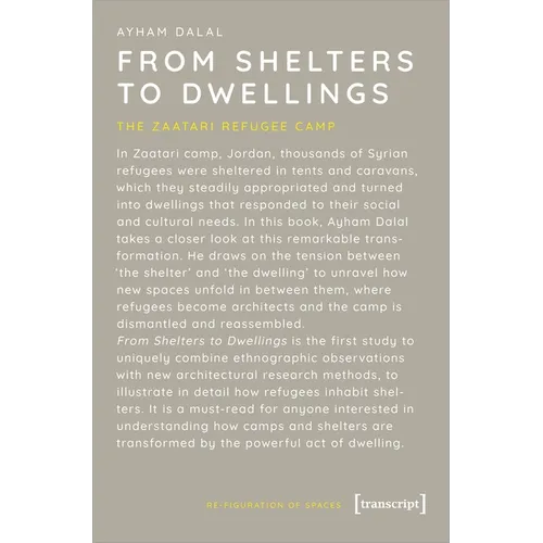 From Shelters to Dwellings: The Dismantling and Reassembling of the Refugee Camp