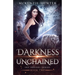 Darkness Unchained