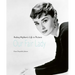 Our Fair Lady: Audrey Hepburn's Life in Pictures