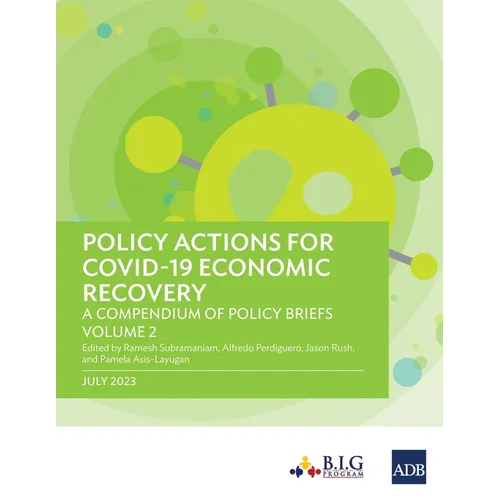 Policy Actions for Covid-19 Economic Recovery: A Compendium of Policy Briefs, Volume 2