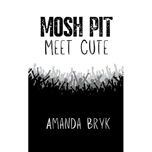 Mosh Pit Meet Cute