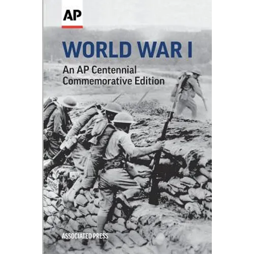 World War I: An AP Centennial Commemorative Edition