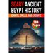 Scary Ancient Egypt History Facts: Spirits, Spells, and Sacrific