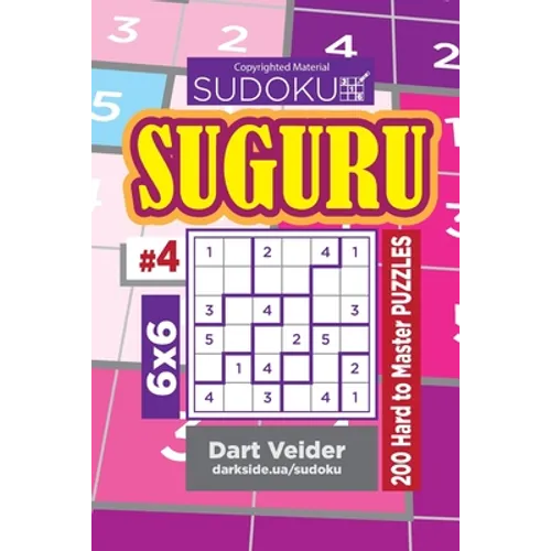 Sudoku Suguru - 200 Hard to Master Puzzles 6x6 (Volume 4)