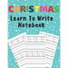 Christmas Learn To Write: Preschool Practice Handwriting Workbook Pre K Kindergarten