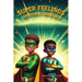 Super Feelings: Emotions Unmasked