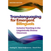 Translanguaging for Emergent Bilinguals: Inclusive Teaching in the Linguistically Diverse Classroom
