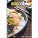 Tofu Cookbook: Over 30 Top Tofu Recipes For A Light Vegan Meal