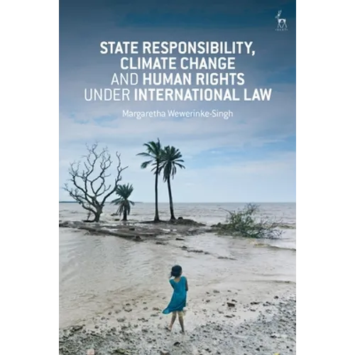 State Responsibility, Climate Change and Human Rights under International Law