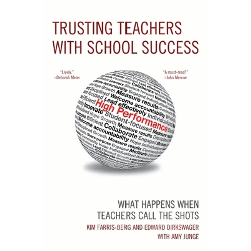 Trusting Teachers with School Success: What Happens When Teachers Call the Shots