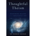 Thoughtful Theism: Redeeming Reason in an Irrational Age