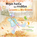 Hojas Hasta Las Rodillas / Leaves to My Knees