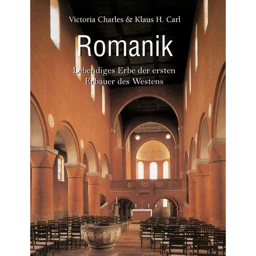 Romanik: Lebendiges Erbe der ersten Erbauer des Westens