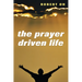 The Prayer Driven Life