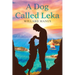 A Dog Called Leka