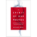The Spirit of Our Politics: Spiritual Formation and the Renovation of Public Life