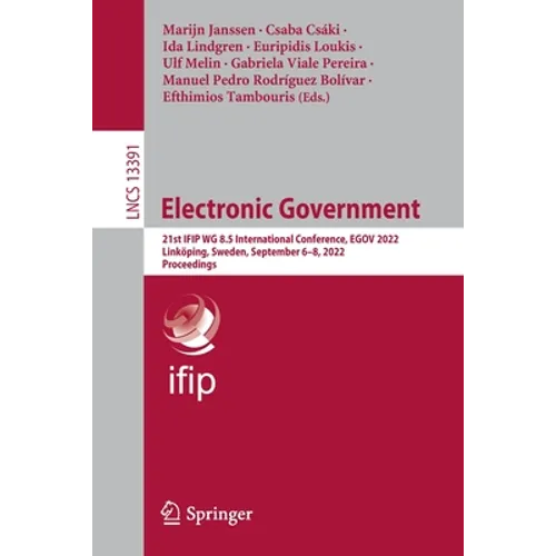 Electronic Government: 21st Ifip Wg 8.5 International Conference, Egov 2022, Linköping, Sweden, September 6-8, 2022, Proceedings