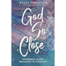 God So Close: Experience a Life Awakened to His Spirit
