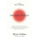 The God of Tech: Modern technology, its Divine origin, and activating the next great movement of God through Spirit-led innovation