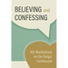 Believing and Confessing: 365 Meditations on the Belgic Confession