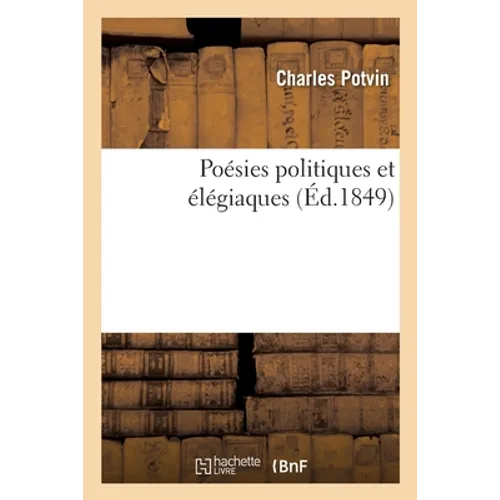 Poésies Politiques Et Élégiaques