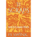 31 Scraps: And A Couple More