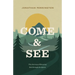 Come and See: The Journey of Knowing God Through Scripture