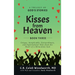 Kisses from Heaven Book Three: Unique, Inexplicable, Extraordinary, and Supernatural Tales from the Heart of a Miraculous God