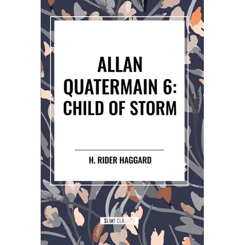 Allan Quatermain: Child of Storm, #6