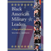 Black American Military Leaders: A Biographical Dictionary