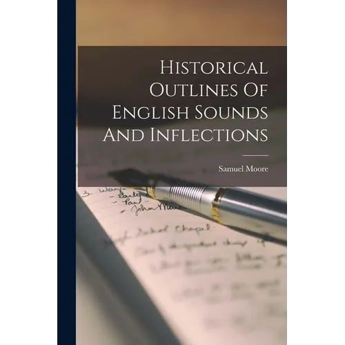 Historical Outlines Of English Sounds And Inflections