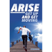 Arise: Get Up and Get Moving